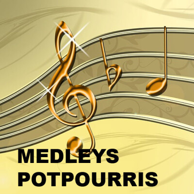 Medleys / Potpourris