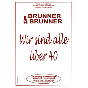 Wir sind alle über 40 - Brunner und Brunner (Bigband)