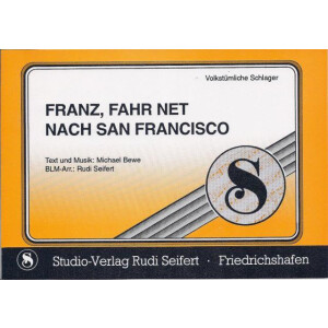 Franz, fahr net nach San Francisco (Blasmusik)