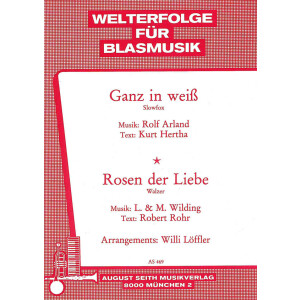 Ganz in wei&szlig; / Rosen der Liebe (Blasmusik)
