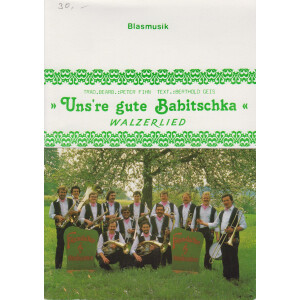 Unsre gute Babitschka (Waltz)