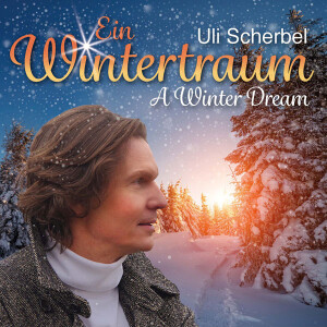 Uli Scherbel - Ein Wintertraum / A Winter Dream (Maxi-CD)