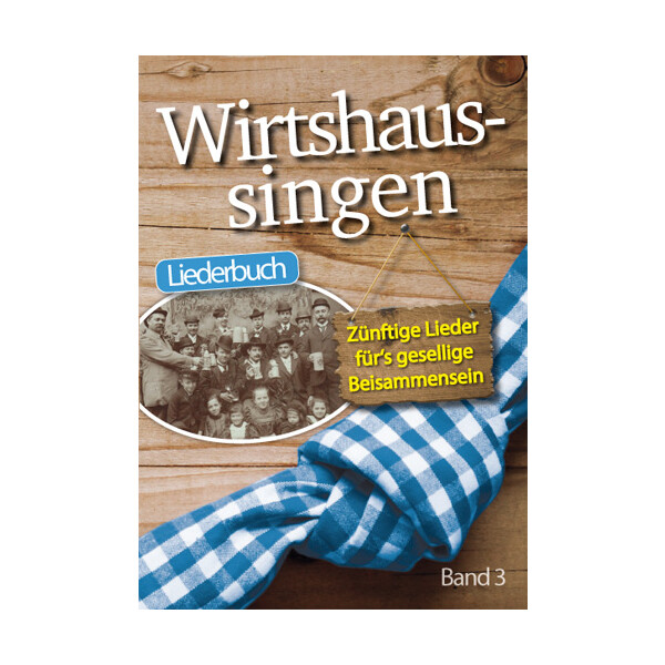 Wirtshaussingen - Liederbuch 3