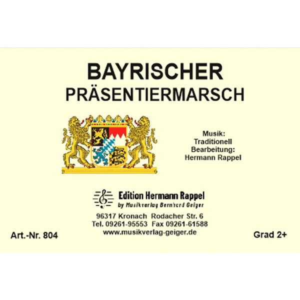 12. Bayrischer Präsentiermarsch (Arr. H. Rappel)...