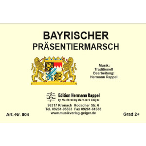 Bayrischer Präsentiermarsch (Arr. H. Rappel)...