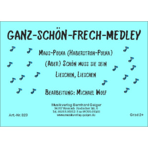 5. Ganz-Sch&ouml;n-Frech-Medley (Concert Band)