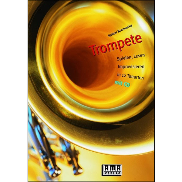 Trompete - Spielen, Lesen, Improvisieren in 12 Tonarten...