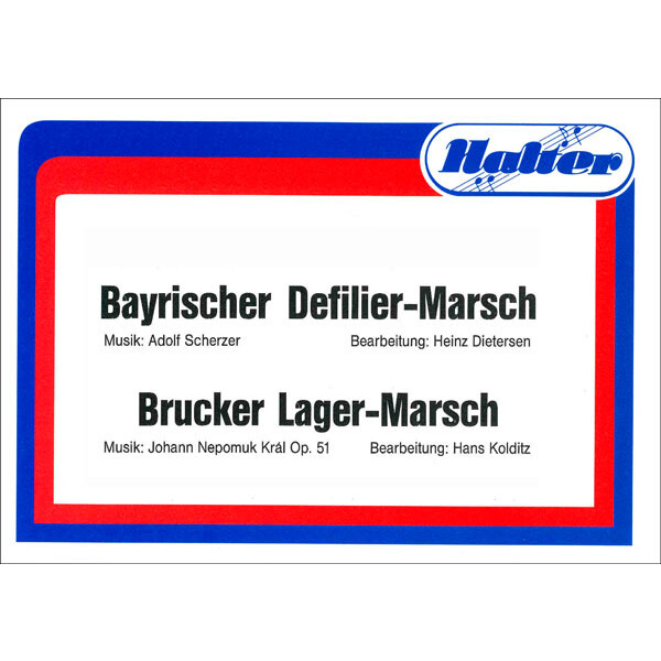 Bayrischer Defilier-Marsch / Brucker Lager-Marsch