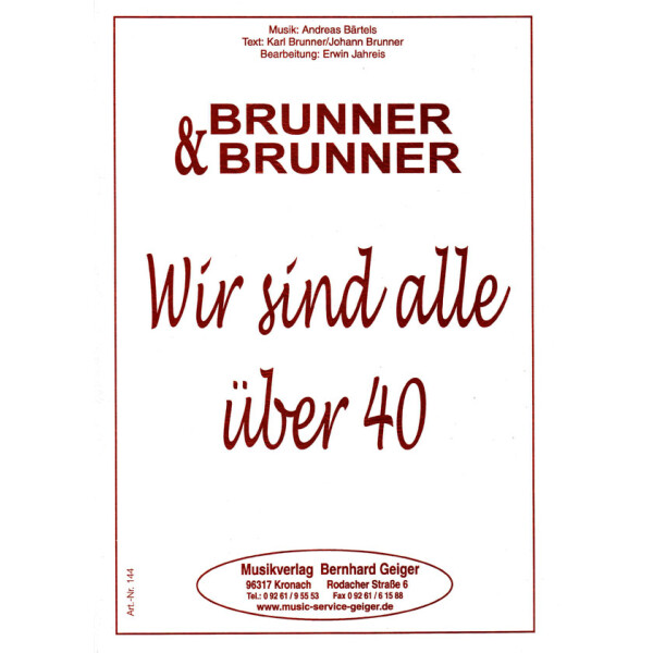 Wir sind alle über 40 - Brunner und Brunner (Blasmusik)