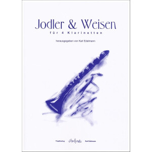 Jodler und Weisen for 4 clarinets
