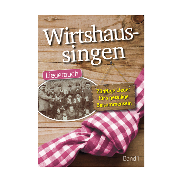 Wirtshaussingen - Liederbuch 1