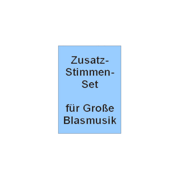 Zusatzstimmen-Set für Große Blasmusik